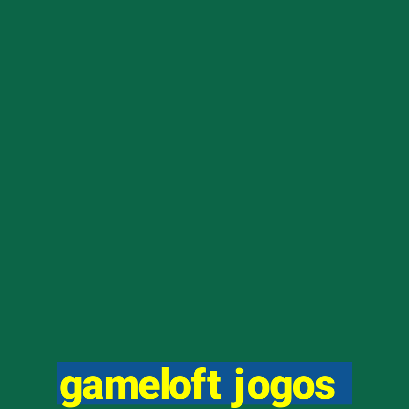 gameloft jogos